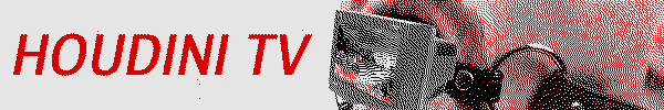 HOUDINI TV